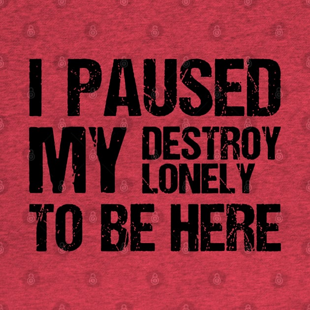 Destroy Lonely Design 2 by Snapstergram